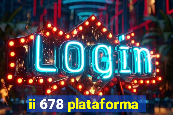 ii 678 plataforma